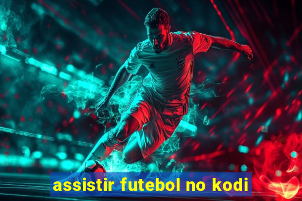 assistir futebol no kodi